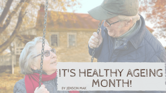 It’s Healthy Ageing Month!