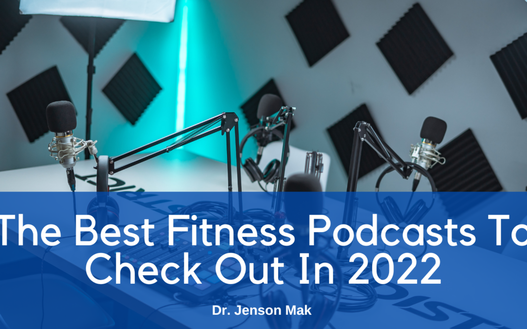 The Best Fitness Podcasts To Check Out In 2022