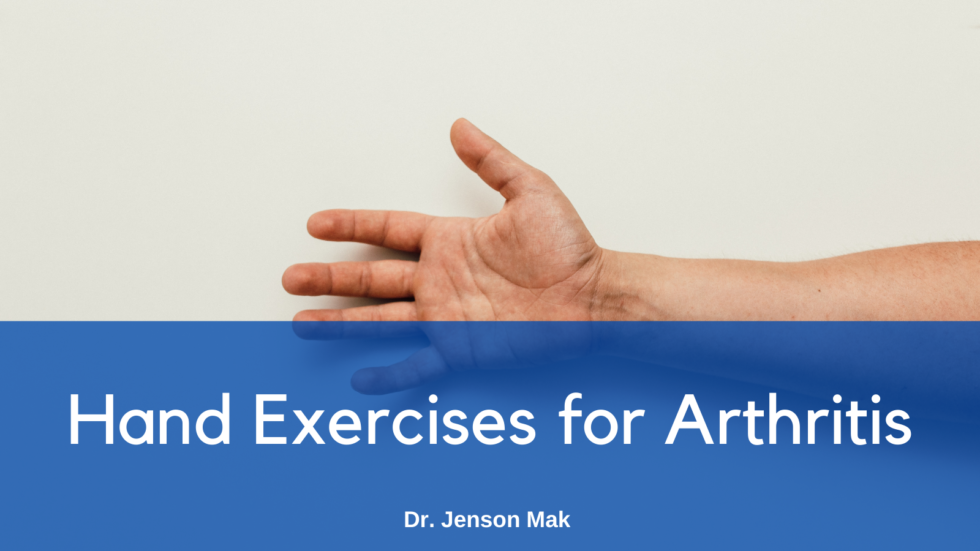 Hand Exercises for Arthritis Dr. Jenson Mak Vitality & Healthy
