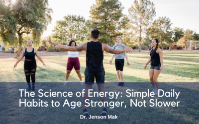 The Science of Energy: Simple Daily Habits to Age Stronger, Not Slower