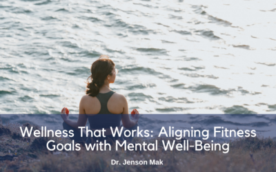 Wellness That Works: Aligning Fitness Goals with Mental Well-Being